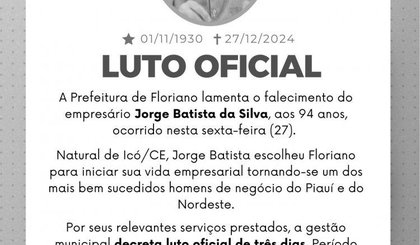 Prefeitura de Floriano decreta luto oficial em homenagem a Jorge Batista da Silva (Foto: Divulgação / Prefeitura Municipal de Floriano)
