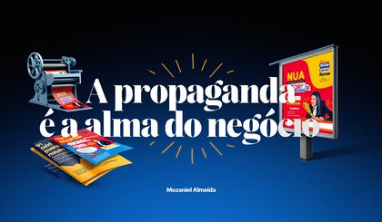 A propaganda é a alma do negócio. (Foto: Gerado por IA)