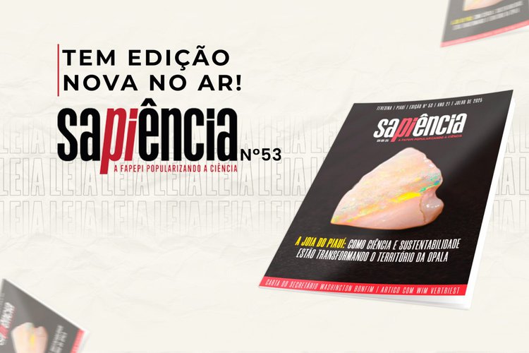 Opala do Piauí é destaque da 53ª edição da Revista Sapiência.
