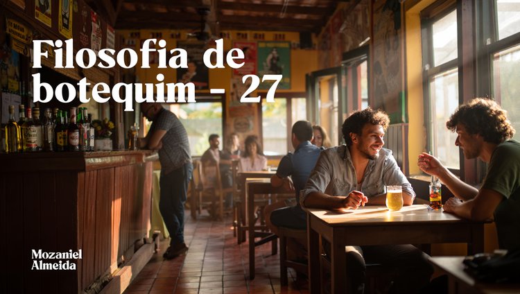 Filosofia de botequim - 27