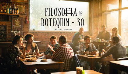 Filosofia de botequim - 30 (Foto: Gerado por IA)