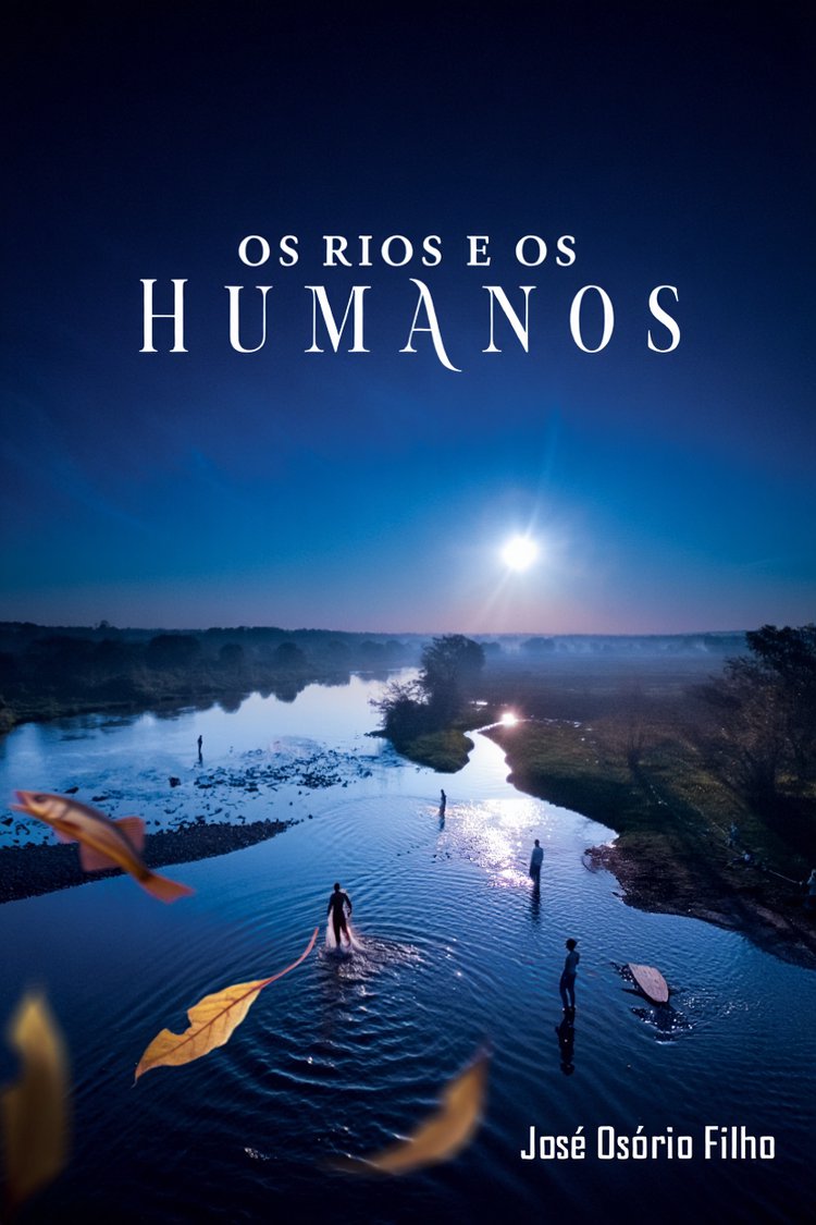 OS RIOS E OS HUMANOS