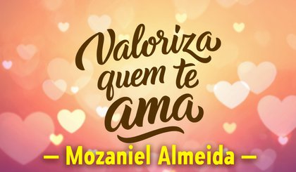 Valoriza quem te ama (Foto: Gerado por IA)