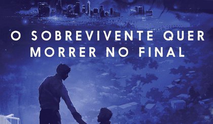 Capa do livro "O Sobrevivente Morre no Final". (Foto: Divulgação/Intrínseca) Capa do livro "O Sobrevivente Morre no Final". (Foto: Divulgação/Intrínseca)