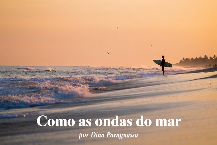 Como as ondas do mar