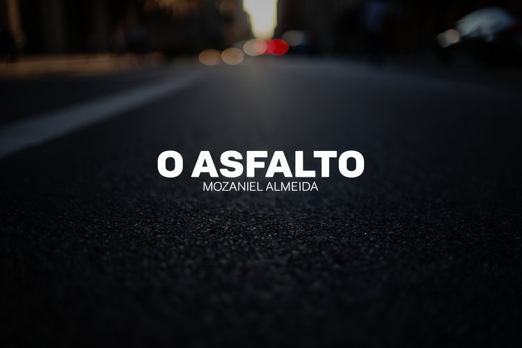 O asfalto
