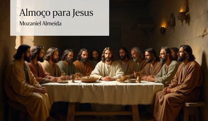 Almoço para Jesus (Foto: Criado por IA)