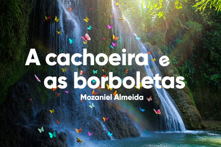 A cachoeira e as borboletas