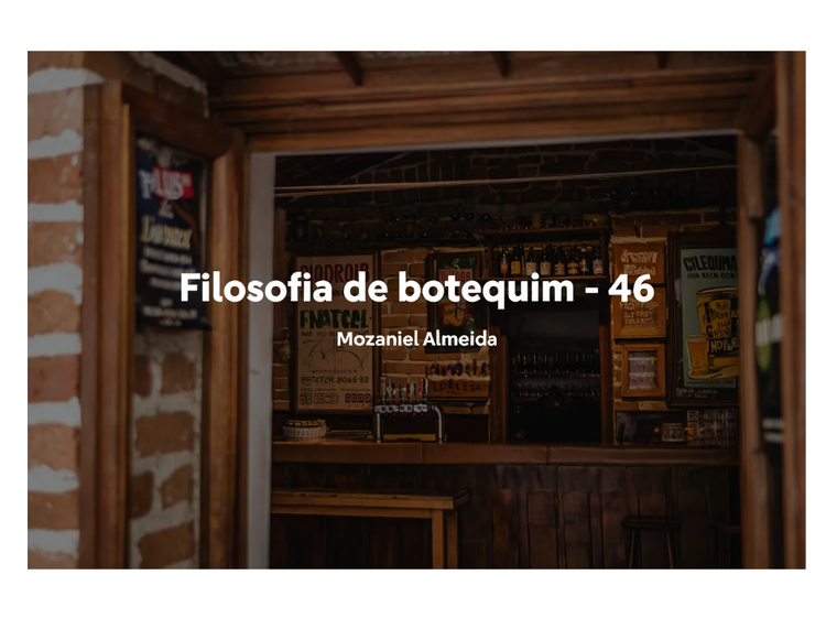 Filosofia de botequim - 46