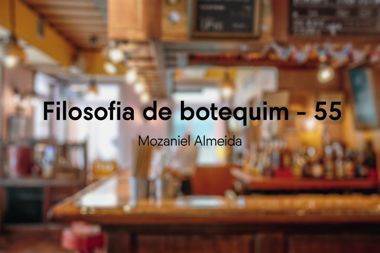 Filosofia de botequim - 55