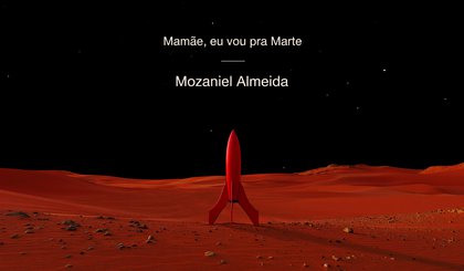 Mamãe, eu vou pra Marte (Foto: criado por IA)
