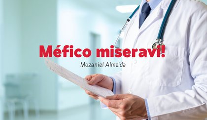 Médico miseravi! (Foto: Gerado por IA)