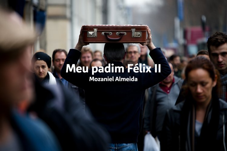 Meu padim Félix II