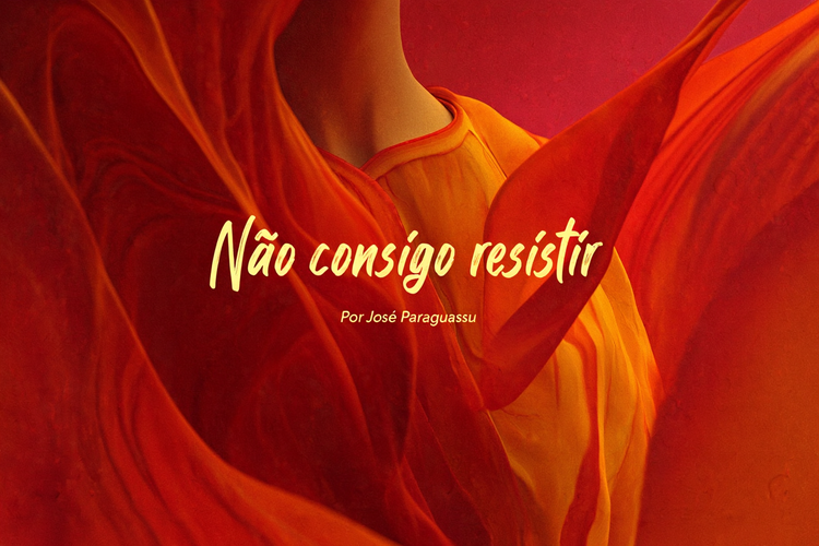 Não consigo resistir