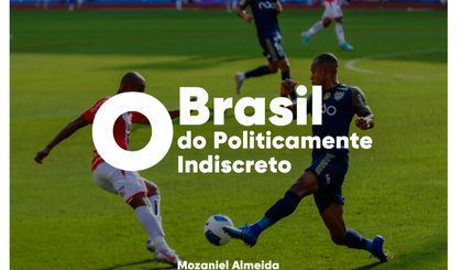 O Brasil do Politicamente Indiscreto (Foto: Gerado por IA)