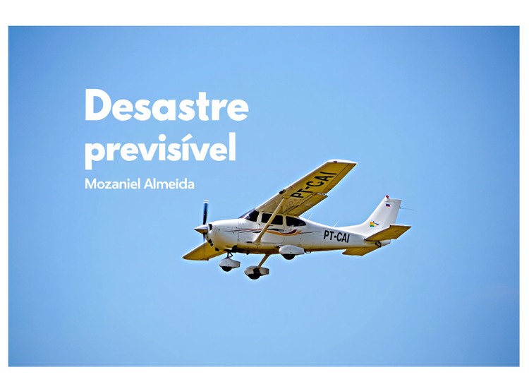 O desastre previsível