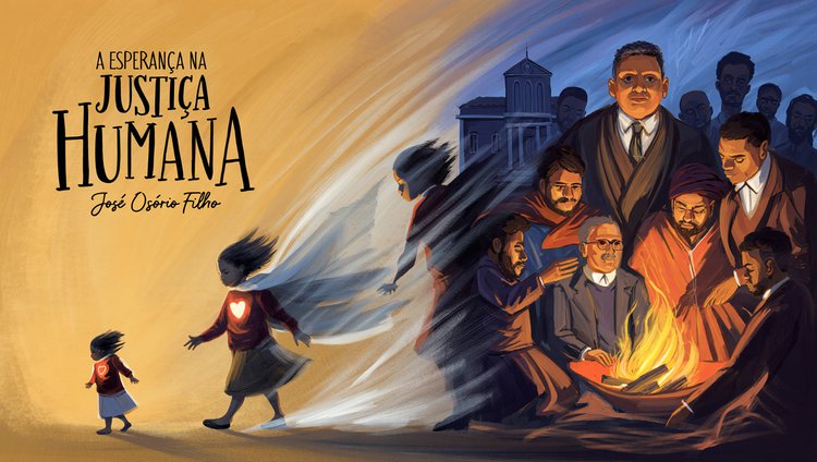 A ESPERANÇA NA JUSTIÇA HUMANA