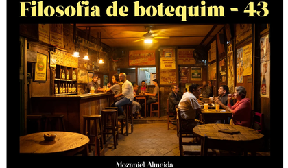 Filosofia de botequim - 43 (Foto: Gerado por IA)