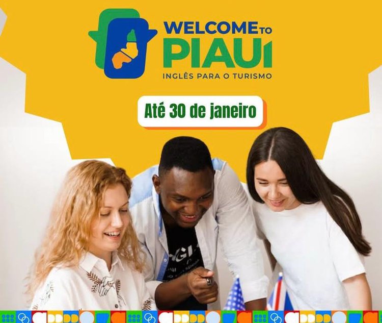 Inscrições para o programa Welcome to Piauí termina na próxima sexta-feira (30).