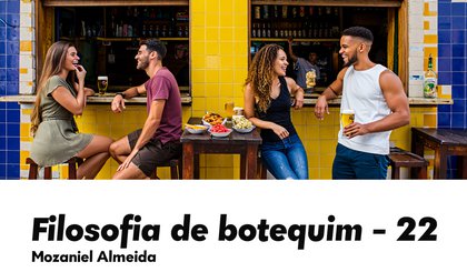 Filosofia de botequim - 22 (Foto: Gerado por IA)