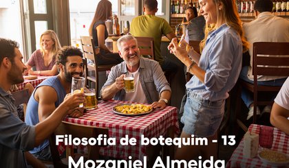 Filosofia de botequim - 13 (Foto: Gerado por IA)