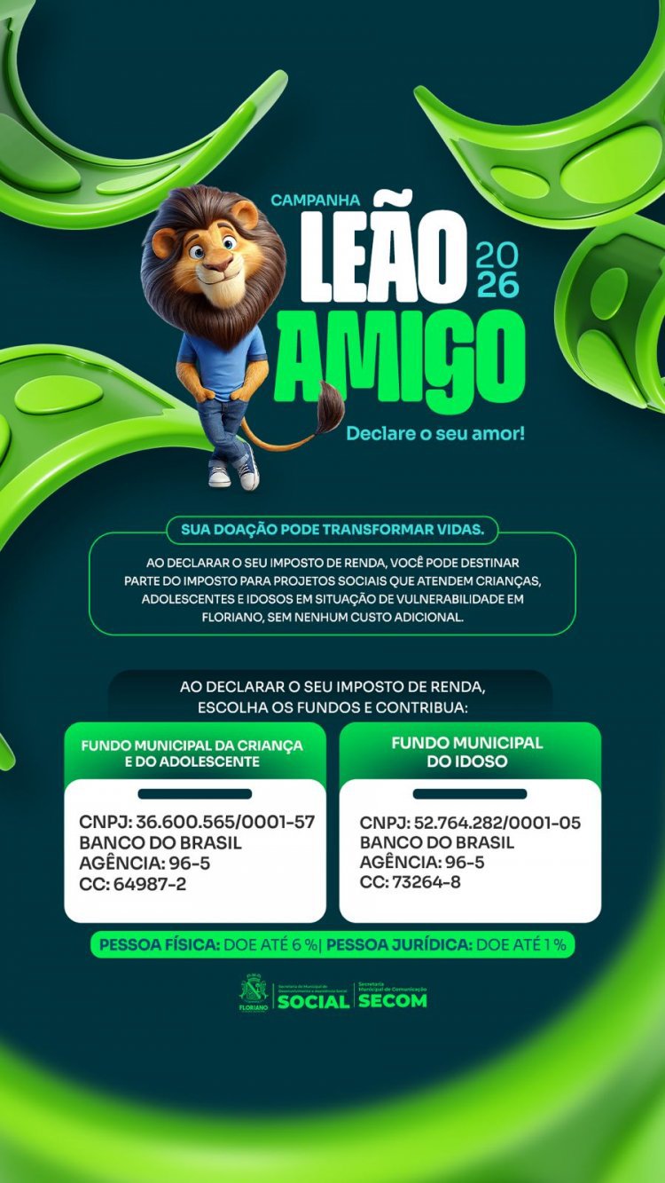 Prefeitura de Floriano lança campanha Leão Amigo 2026 e incentiva doações para fundos sociais.