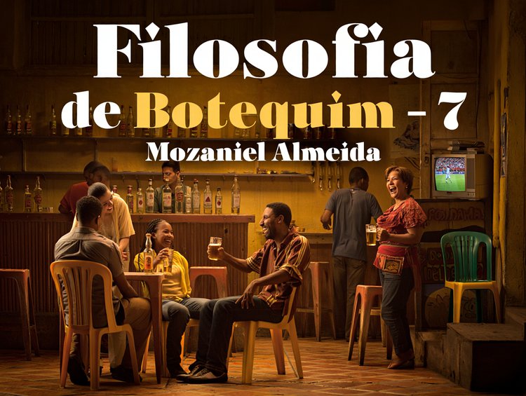 Filosofia de botequim - 7