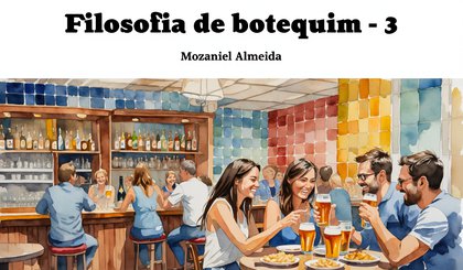 Filosofia de botequim - 3 (Foto: Gerado por IA)