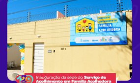 Floriano inaugura sede do Serviço de Acolhimento em Família Acolhedora